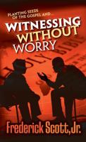 Witnessing Without Worry 0983363803 Book Cover