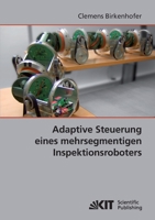 Adaptive Steuerung eines mehrsegmentigen Inspektionsroboters 3866444680 Book Cover