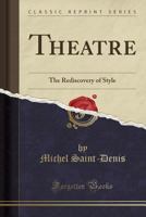 Theatre, The Rediscovery Of Style 0878305238 Book Cover