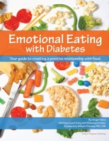 Emotional Eating with Diabetes: Your Guide to Creating a Positive Relationship with Food 0988452308 Book Cover