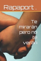 Te mirarán pero no te verán B09S1Y6K7C Book Cover