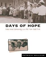 Days of Hope: Race and Democracy in the New Deal Era 0807845647 Book Cover