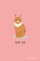 Maine Coon 2020 Planner: Weekly + Monthly View Purebred Cat Breeds 6x9 in 2020 Calendar Organizer with Bonus Dotted Grid Pages + Inspirational Quotes + To-Do Lists 1697500986 Book Cover