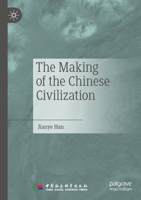 The Making of the Chinese Civilization 9819942128 Book Cover