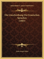 Die Umschreibung Der Eranischen Sprachen (1883) 1162418524 Book Cover