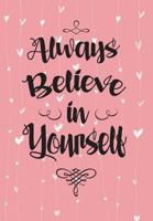 Always Believe in Yourself: Weekly Monthly Planner 2019 (Calendar Schedule Organizer) 172864352X Book Cover