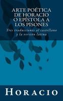 Arte po�tica de Horacio o Ep�stola a los Pisones: Tres traducciones al castellano y la versi�n latina 150237823X Book Cover