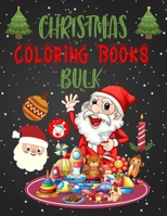 Christmas Coloring Books Bulk: Christmas Coloring Books For Adults, Christmas Coloring Books Bulk. 50 Pages 8.5x 11 1708254269 Book Cover