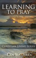 Learning to Pray 0615898904 Book Cover
