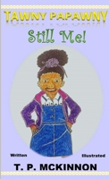 Tawny Papawny - Still Me!: Series # 2 1716585945 Book Cover