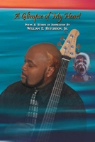 A Glimpse of My Heart: Poems and Words of Inspiration B0DRTLXVMR Book Cover