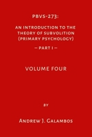PBVS-273: An Introduction to the Theory of Subvolition (Primary Psychology)-Part 1 Volume Four 1968146539 Book Cover