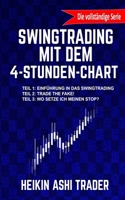 Swingtrading Mit Dem 4-Stunden-Chart 1-3: Drei B�cher in Einem! Teil 1: Einf�hrung in Das Swingtrading Teil 2: Trade the Fake! Teil 2: Wo Setze Ich Meinen Stop? 1537165224 Book Cover