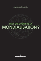 Peut-on guérir de la mondialisation? (HR.HORS COLLEC.) (French Edition) 2705693920 Book Cover