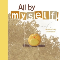 All by Myself! 1926973127 Book Cover