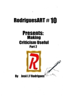 RodriguesART Presents #10: Making Critique Useful Part 2 B0DSM1F1M7 Book Cover
