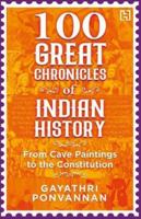 100 Great Chronicles Of Indian History 9391028764 Book Cover