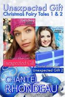 Unexpected Gift: Christmas Fairy Tales 1 & 2 153748026X Book Cover