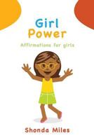 Girl Power: Affirmations for girls 1532726929 Book Cover