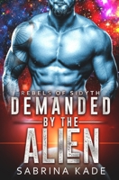 Demanded by the Alien : A Sci-Fi Alien Romance 1091998507 Book Cover