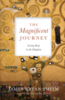 The Magnificent Journey: Living Deep in the Kingdom (Apprentice Resources) 0830846387 Book Cover
