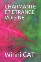 CHARMANTE ET ETRANGE VOISINE 1798530155 Book Cover