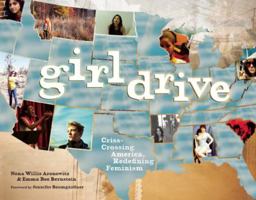 Girldrive: Criss-Crossing America, Redefining Feminism 1580052738 Book Cover