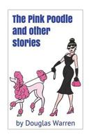 The Pink Poodle and Other Stories 1717925189 Book Cover