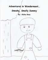 Adventures in Wonderment: Sneaky, Smelly Sammy: Coloring Book 1979101108 Book Cover