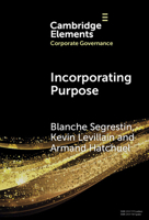 Incorporating Purpose: The New Legal Foundations for the Corporation and its Management (Elements in Corporate Governance) 1009623494 Book Cover