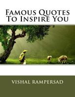 Famous Quotes To Inspire You 1979570043 Book Cover