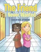 The Friend I Never Wanted 1633382966 Book Cover