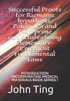 Successful Proofs for Riemann hypothesis, Polignac's and Twin prime conjectures using Elementary-Emergent Fundamental Laws: Introduction incorporating Medical Materials BOOK SERIES 1 1074451821 Book Cover