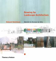Drawing for Landscape Architecture: Sketch to Screen to Site 0500342717 Book Cover