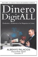 Dinero DigitALL - Evoluci�n y Tendencia a los Negocios en L�nea: Descubre las Nuevas Formas de Generar Ingresos 1080807241 Book Cover