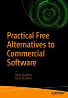 Practical Free Alternatives to Commercial Software 1484230744 Book Cover