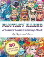 Fantasy Babes: A Gamer Glam Coloring Book 1543191908 Book Cover