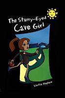 The Starry-Eyed Cave Girl 1441555560 Book Cover