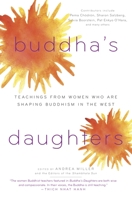 Buddha's Daughters: Teachings from Women Who Are Shaping Buddhism in the West 1590306236 Book Cover