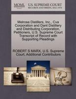 Melrose Distillers, Inc., Cva Corporation and Dant Distillery and Distributing Corporation, Petitioners, U.S. Supreme Court Transcript of Record with Supporting Pleadings 1270440667 Book Cover