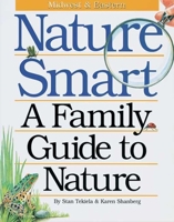 Nature Smart: A Family Guide to Nature, Midwestern & Eastern 1885061080 Book Cover