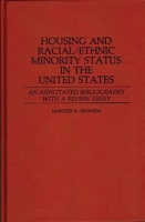 Housing and Racial/Ethnic Minority Status in the United States: An Annotated Bibliography with a Review Essay (Bibliographies and Indexes in Sociology) 0313248206 Book Cover