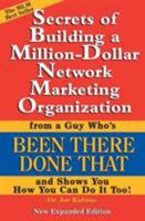 Secrets of Building a Million-Dollar Network Marketing Organization from a Guy Who's Been There, Done That, and Shows You How You Can Do It Too (Expanded 2005 Edition) 1890344060 Book Cover