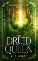 The Druid Queen (Kingdom of the Stars) 1965196047 Book Cover