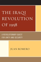 The Iraqi Revolution of 1958: A Revolutionary Quest for Unity and Security 076185259X Book Cover