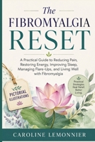 The Fibromyalgia Reset: A Practical Guide to Reducing Pain, Restoring Energy, Improving Sleep, Managing Flare-Ups, and Living Well with Fibromyalgia B0H73PZD97 Book Cover