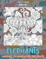 Animal Mandala Coloring Books for Adults - Large Print - Elephants B09BGLXWJL Book Cover