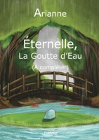 Éternelle, la goutte d'eau (French Edition) 2414811862 Book Cover