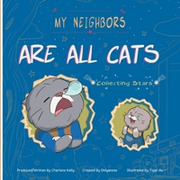 My Neighbors Are All Cats: Collecting Stars 1480891193 Book Cover