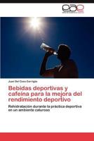 Bebidas deportivas y cafeína para la mejora del rendimiento deportivo 3847353926 Book Cover
